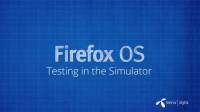 Firefox OS App 系列影片 3 ：在模擬器中測試