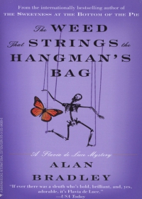 The Weed That Strings the Hangman’s Bag: A Flavia de Luce Mystery
