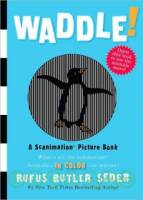 Waddle : A Scanimation Picture Book