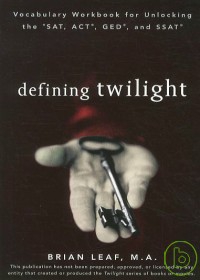 Defining Twilight: Vocabulary Workbook for Unlocking the SAT, ACT, GED, and SSAT