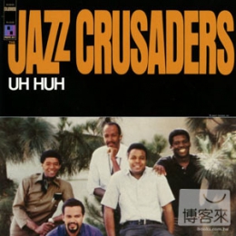 爵士十字軍樂團 The Jazz Crusaders / Uh Huh