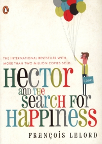 Hector and the Search for Happiness: A Novel