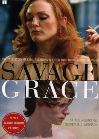 Savage Grace: The True Story of Fatal Relations in a Rich and Famous American Family