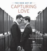 第一本同性婚禮攝影指南︰The New Art of Capturing Love